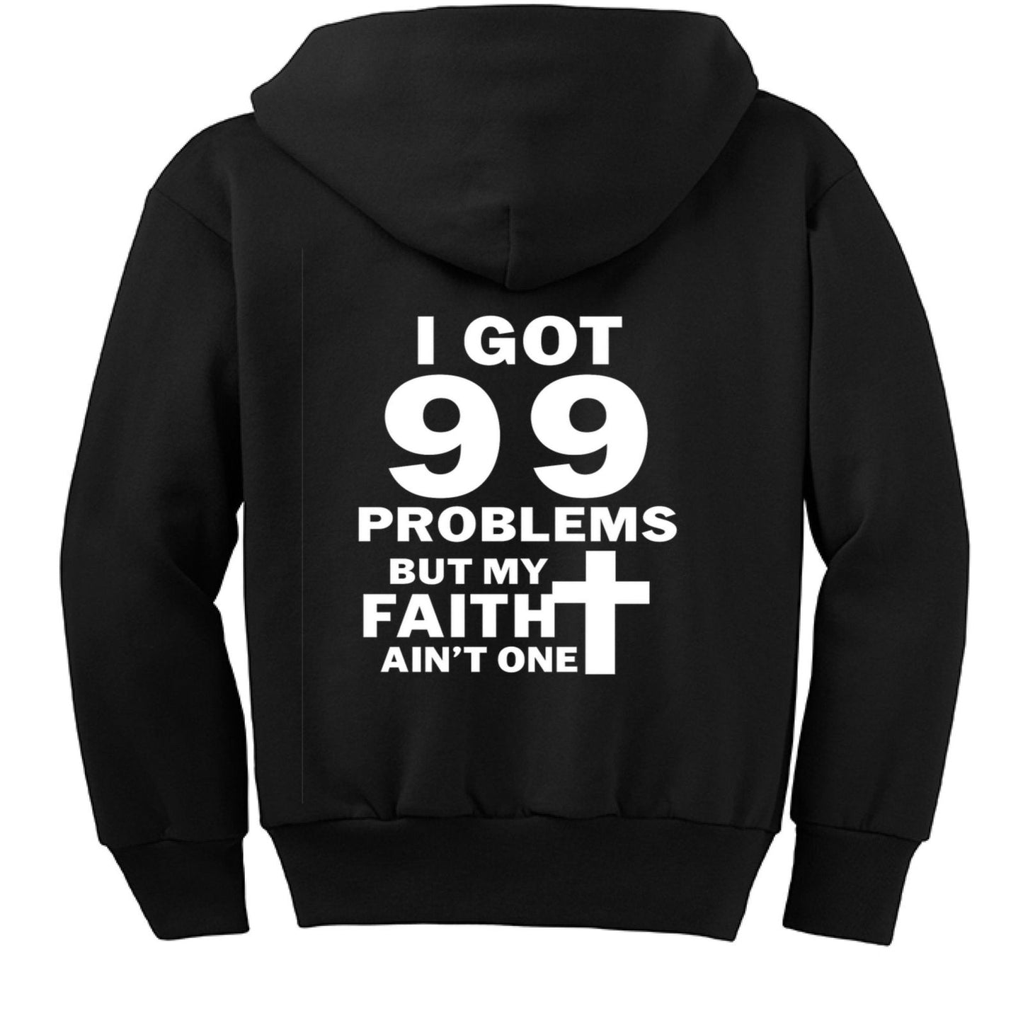 I Got 99 Problems Funny Youth Christian Full-Zip Hooded Sweatshirt - ClaimedbyGodDesigns