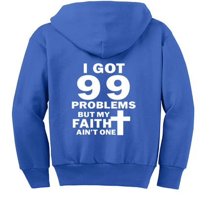 I Got 99 Problems Funny Youth Christian Full-Zip Hooded Sweatshirt - ClaimedbyGodDesigns