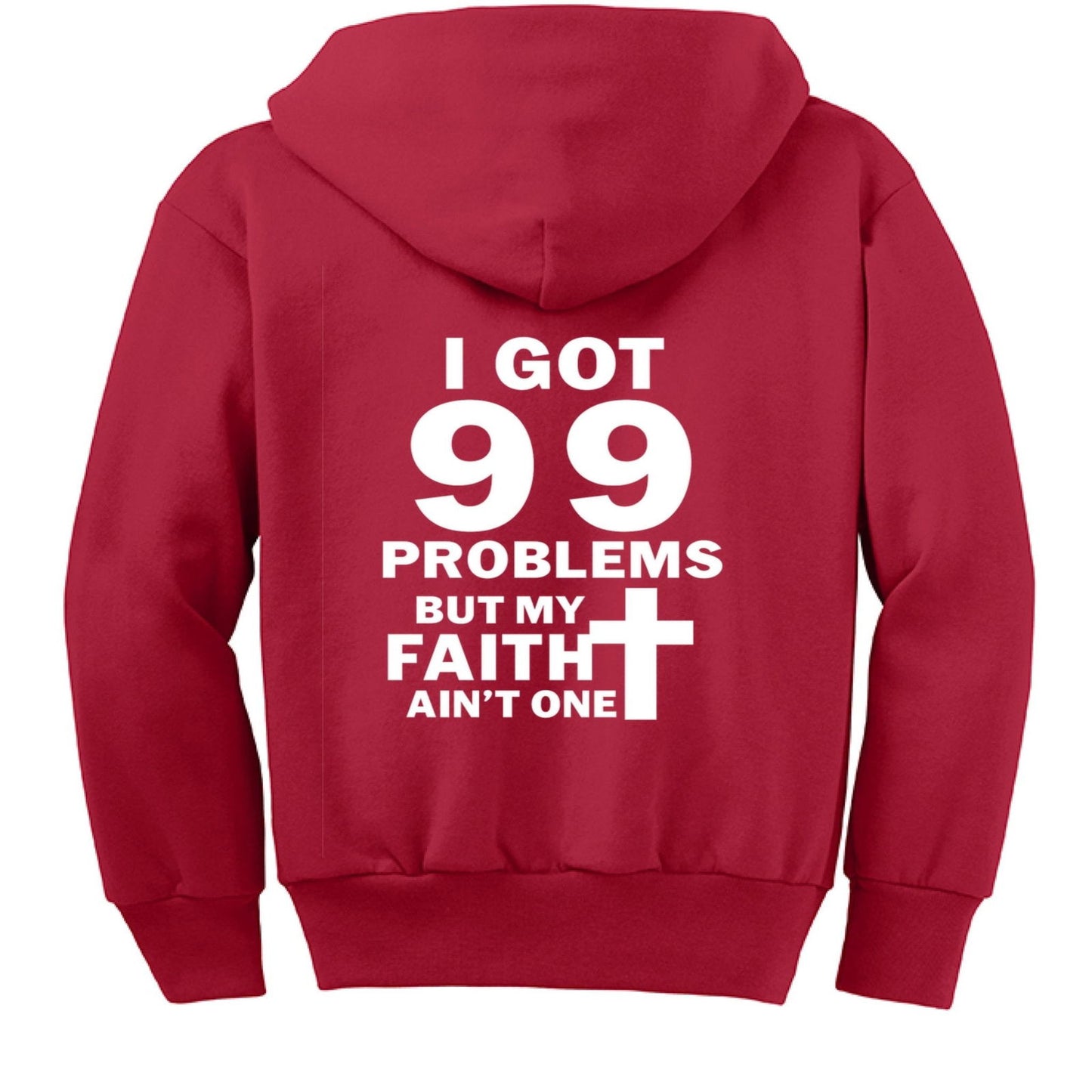 I Got 99 Problems Funny Youth Christian Full-Zip Hooded Sweatshirt - ClaimedbyGodDesigns