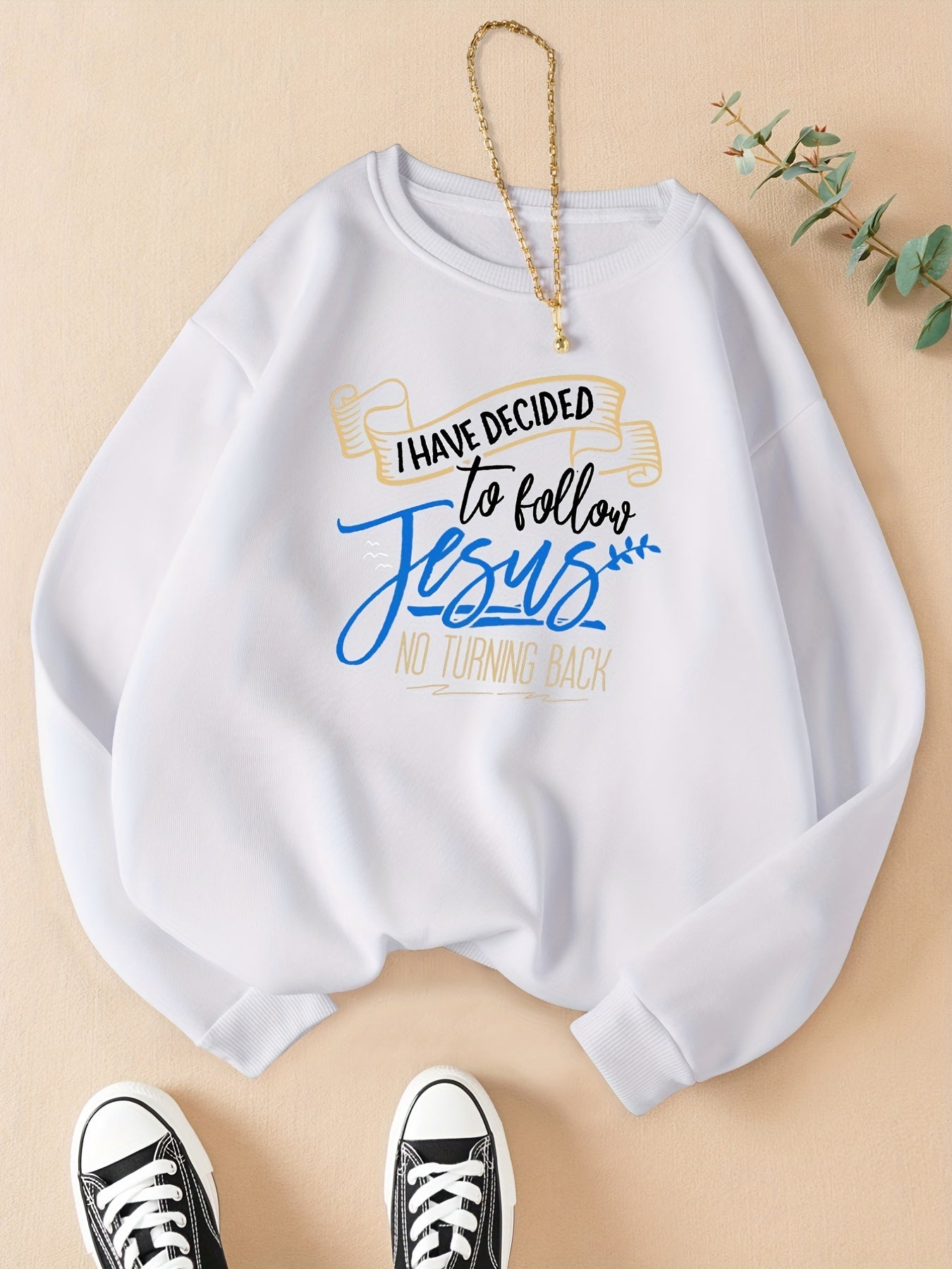 I Have Decided To Follow Jesus Women's Christian Pullover Sweatshirt - ClaimedbyGodDesigns