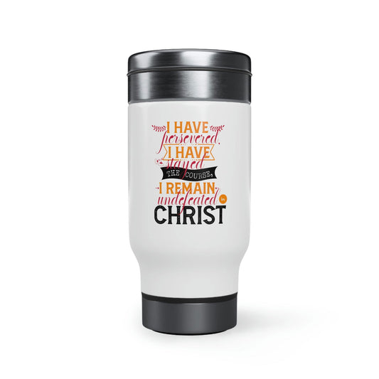 I Have Persevered I Have Stayed The Course I Remain Undefeated In Christ Travel Mug with Handle, 14oz - ClaimedbyGodDesigns