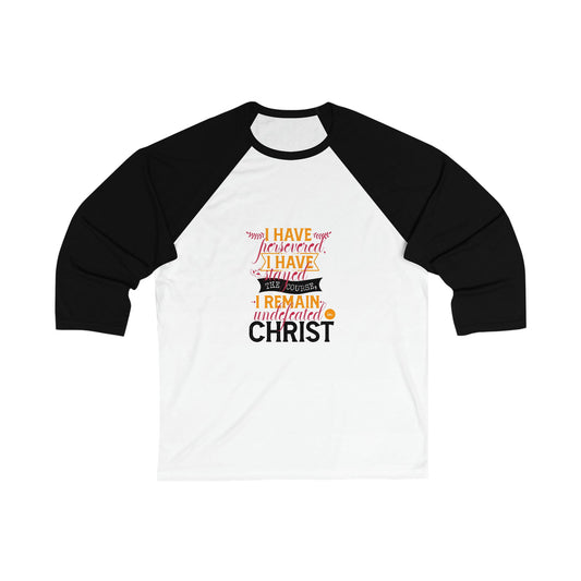 I Have Persevered I Have Stayed The Course I Remain Undefeated In Christ Unisex 3\4 Sleeve Baseball Tee - ClaimedbyGodDesigns