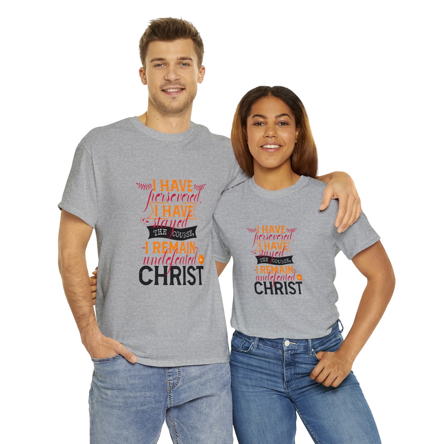 I Have Persevered I Have Stayed The Course I Remain Undefeated In Christ Unisex Heavy Cotton Tee - ClaimedbyGodDesigns