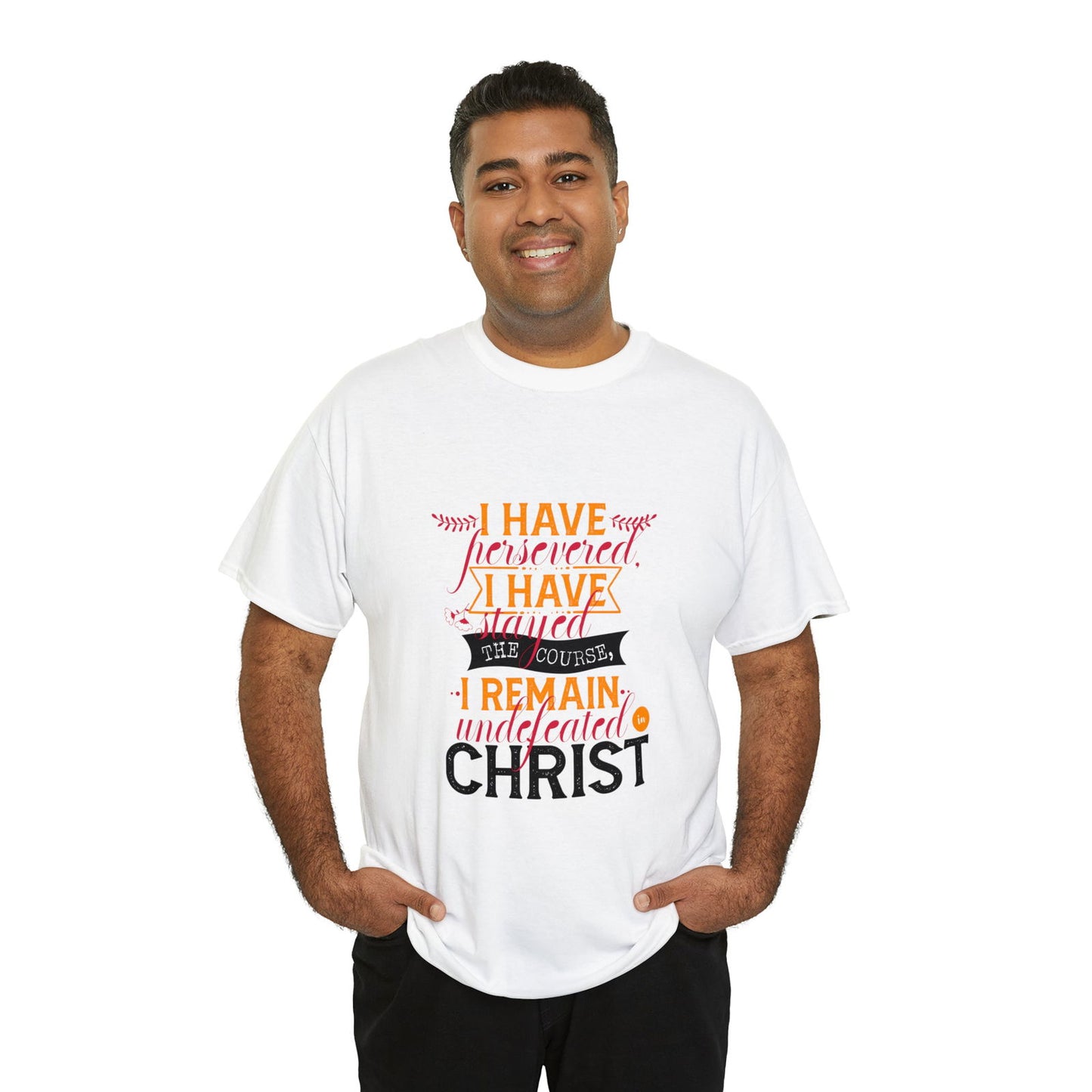 I Have Persevered I Have Stayed The Course I Remain Undefeated In Christ Unisex Heavy Cotton Tee - ClaimedbyGodDesigns