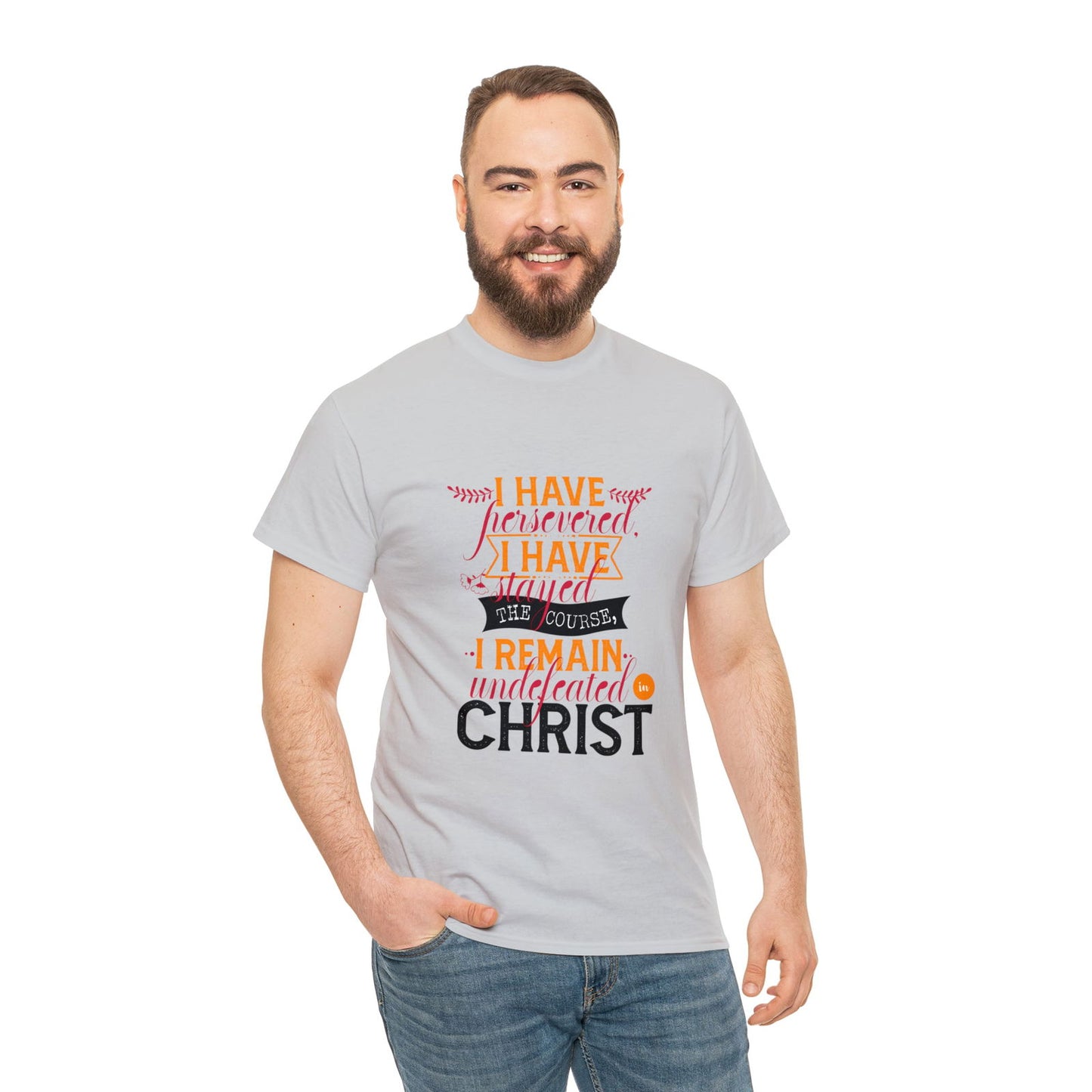 I Have Persevered I Have Stayed The Course I Remain Undefeated In Christ Unisex Heavy Cotton Tee - ClaimedbyGodDesigns