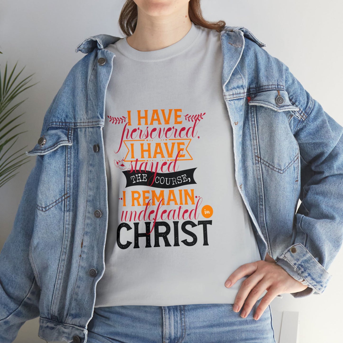 I Have Persevered I Have Stayed The Course I Remain Undefeated In Christ Unisex Heavy Cotton Tee - ClaimedbyGodDesigns