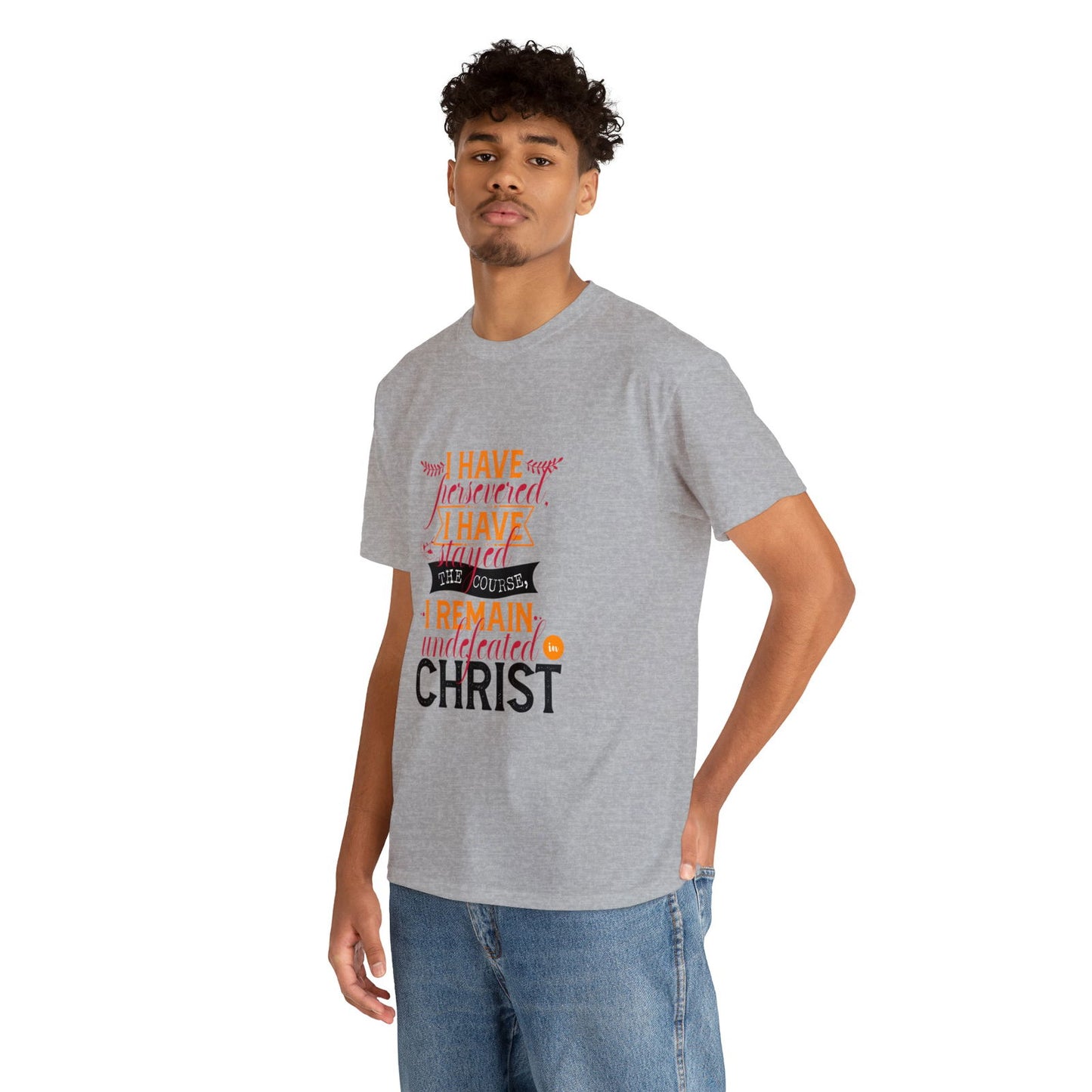 I Have Persevered I Have Stayed The Course I Remain Undefeated In Christ Unisex Heavy Cotton Tee - ClaimedbyGodDesigns