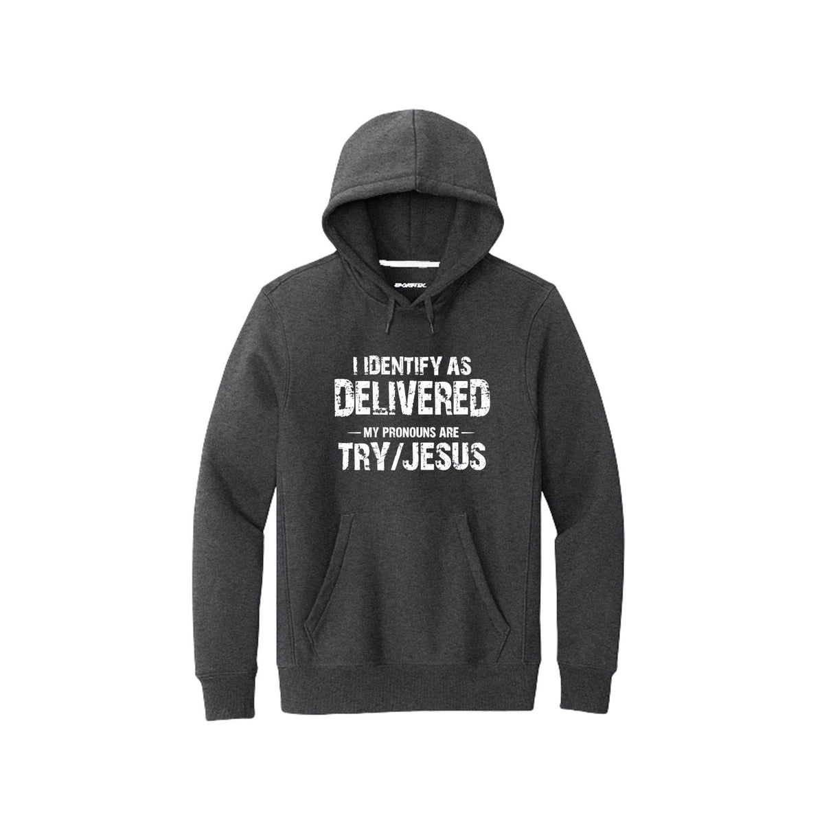 I Identify As Delivered My Pronouns Are Try Jesus Unisex Christian Super Heavyweight Pullover Hooded Sweatshirt - ClaimedbyGodDesigns
