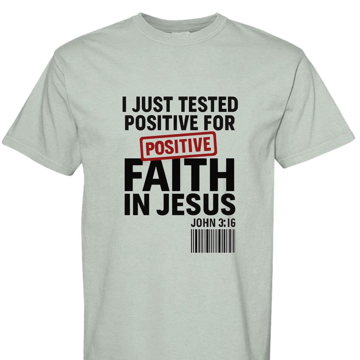 I Just Tested Positive For Faith In Him Unisex Christian T-shirt - ClaimedbyGodDesigns