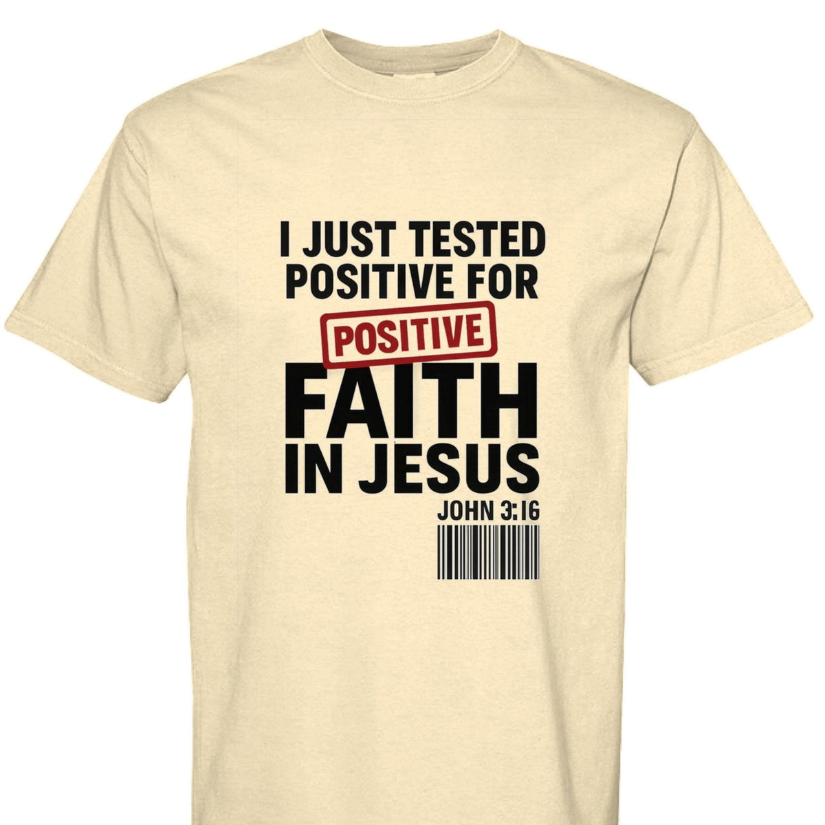 I Just Tested Positive For Faith In Him Unisex Christian T-shirt - ClaimedbyGodDesigns