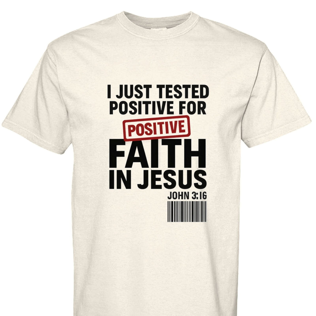 I Just Tested Positive For Faith In Him Unisex Christian T-shirt - ClaimedbyGodDesigns