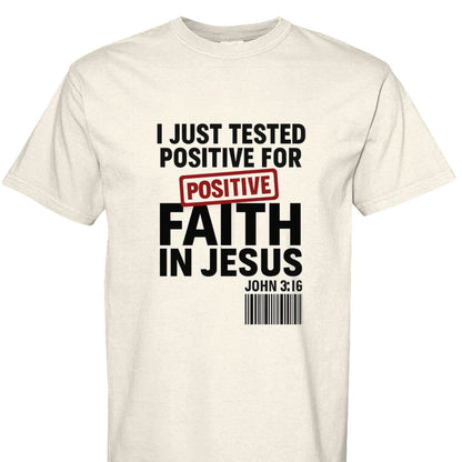 I Just Tested Positive For Faith In Him Unisex Christian T-shirt - ClaimedbyGodDesigns