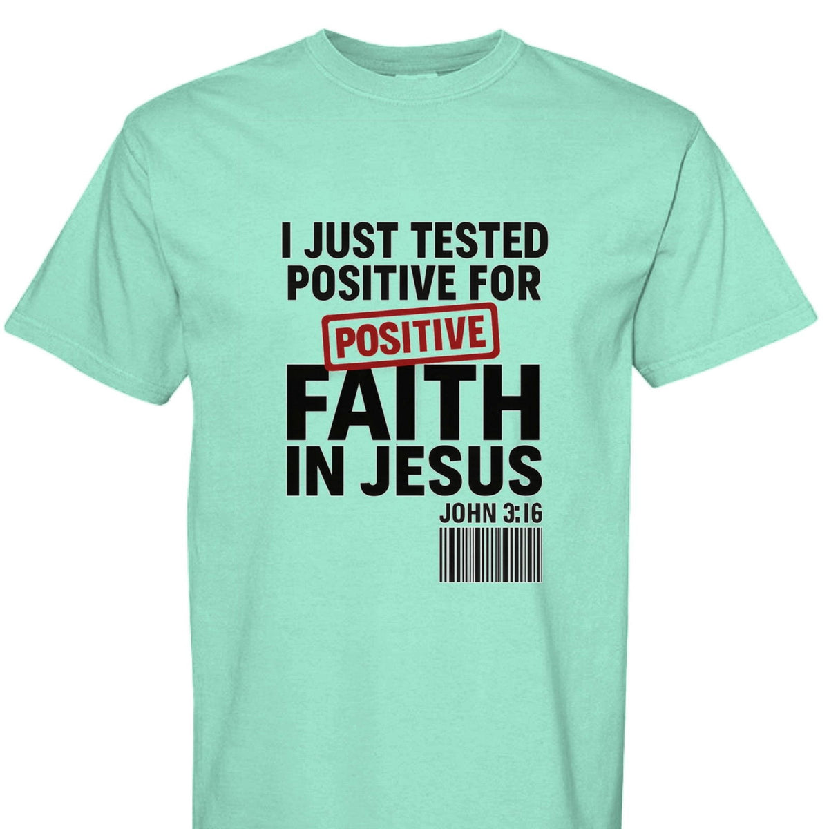 I Just Tested Positive For Faith In Him Unisex Christian T-shirt - ClaimedbyGodDesigns