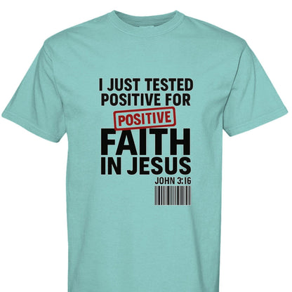 I Just Tested Positive For Faith In Him Unisex Christian T-shirt - ClaimedbyGodDesigns
