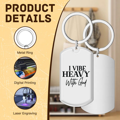 I Vibe Heavy With  Keychain - Inspirational Christian Stainless Steel Accessory - ClaimedbyGodDesigns