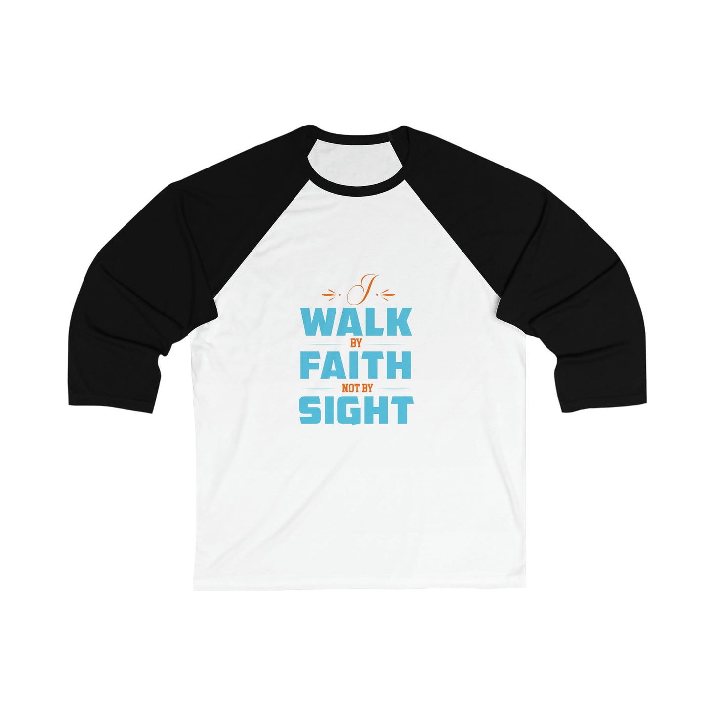 I Walk By Faith Not By Sight Unisex 3\4 Sleeve Baseball Tee - ClaimedbyGodDesigns