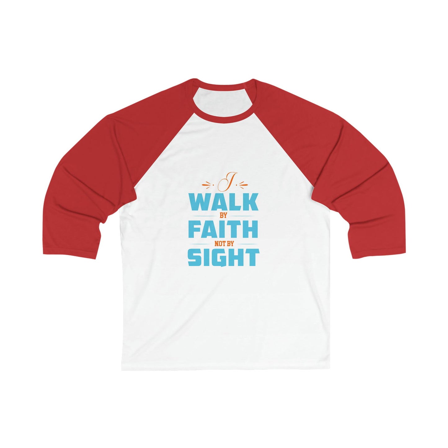 I Walk By Faith Not By Sight Unisex 3\4 Sleeve Baseball Tee - ClaimedbyGodDesigns