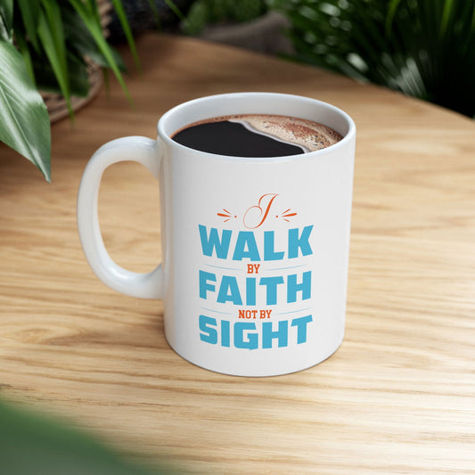 I Walk By Faith Not By Sight White Ceramic Mug 11oz (double sided printing) - ClaimedbyGodDesigns
