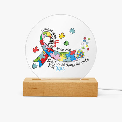 I Would Not Change You Acrylic Plaque with Stand - Round Autism Awareness Display Piece - ClaimedbyGodDesigns
