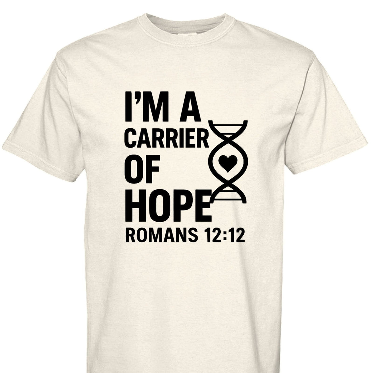 I'm A Carrier Of Hope Romans 12:12 Unisex Christian T-shirt - ClaimedbyGodDesigns