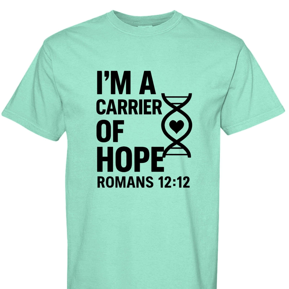 I'm A Carrier Of Hope Romans 12:12 Unisex Christian T-shirt - ClaimedbyGodDesigns