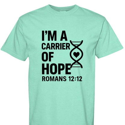 I'm A Carrier Of Hope Romans 12:12 Unisex Christian T-shirt - ClaimedbyGodDesigns