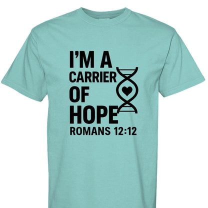 I'm A Carrier Of Hope Romans 12:12 Unisex Christian T-shirt - ClaimedbyGodDesigns