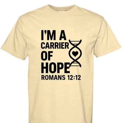 I'm A Carrier Of Hope Romans 12:12 Unisex Christian T-shirt - ClaimedbyGodDesigns
