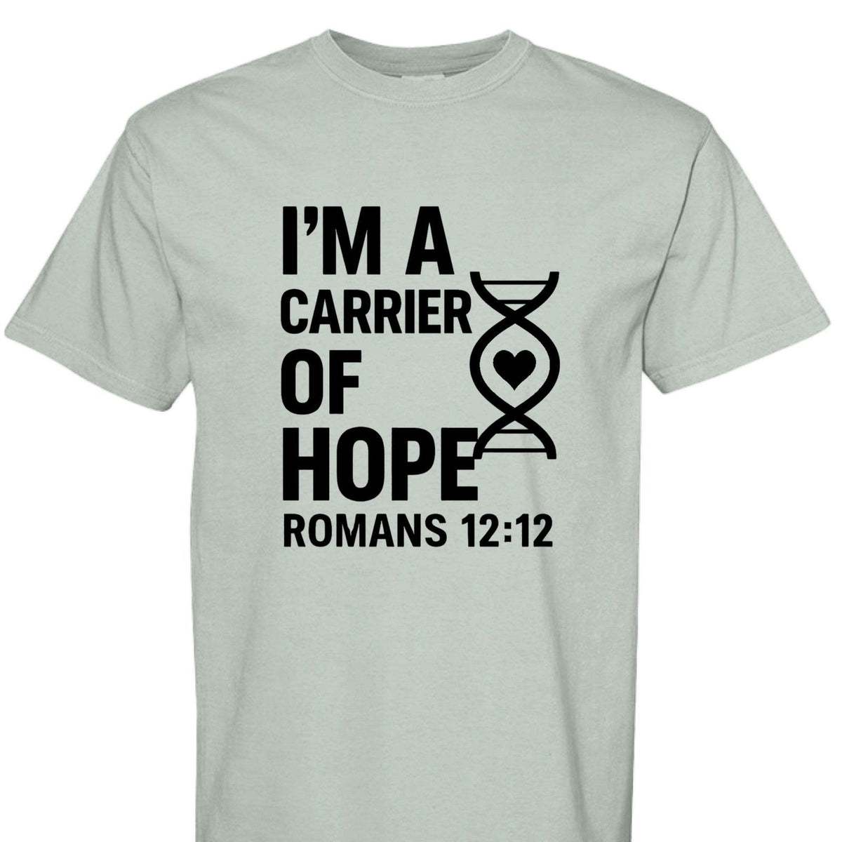 I'm A Carrier Of Hope Romans 12:12 Unisex Christian T-shirt - ClaimedbyGodDesigns