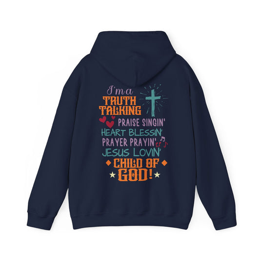 I'm A Truth Talking Jesus Lovin' Child Of God Unisex Christian Hooded Pullover Sweatshirt - ClaimedbyGodDesigns
