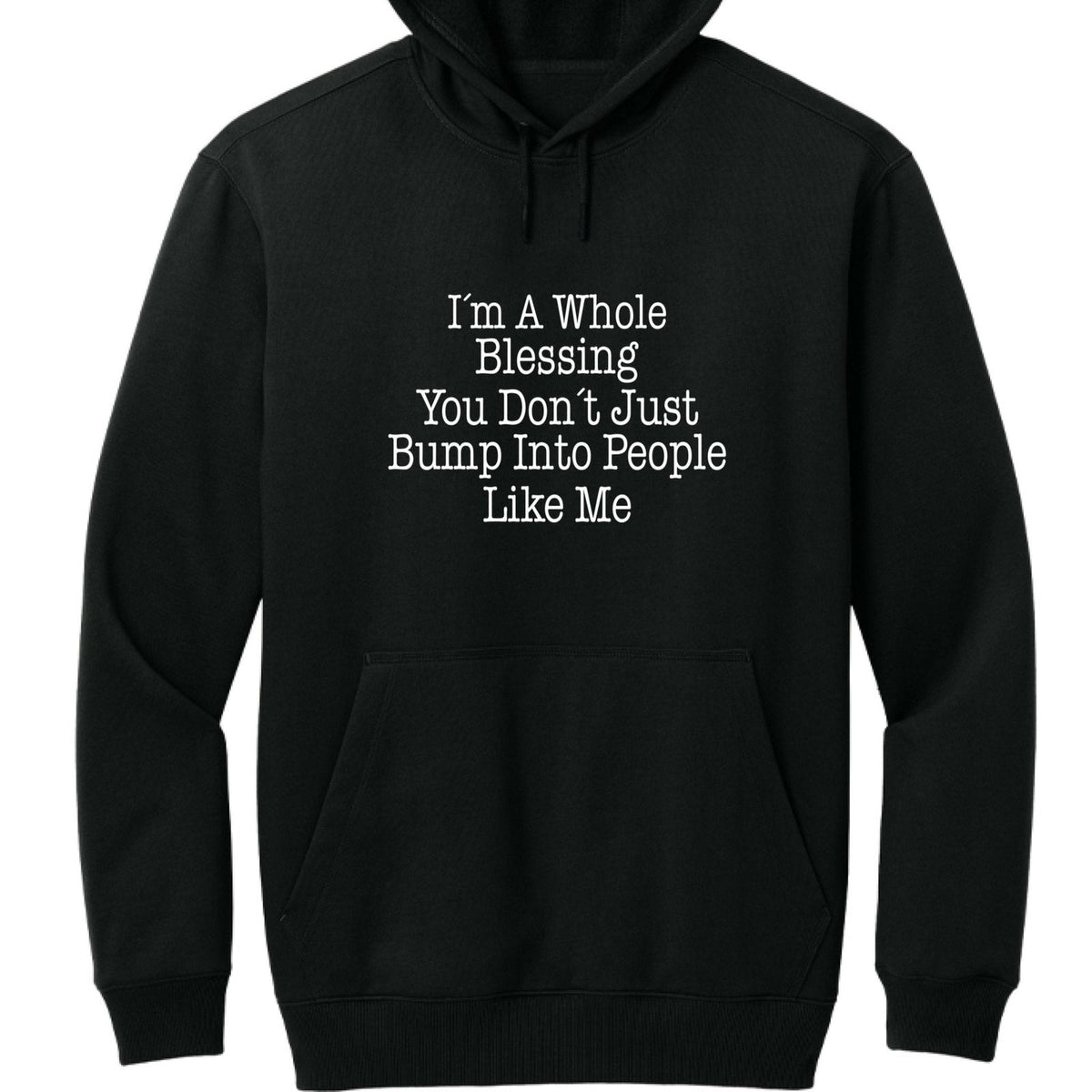 I'm A Whole Blessing Funny Men's Christian Pullover Hooded Sweatshirt - ClaimedbyGodDesigns
