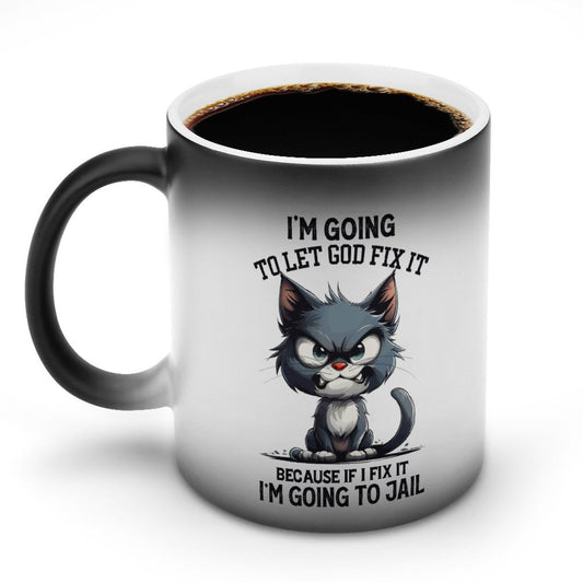 I'm Going To Let God Fix It Because If I Fix It I'm Going to Jail Christian Color Changing Mug (Dual-sided ) - ClaimedbyGodDesigns