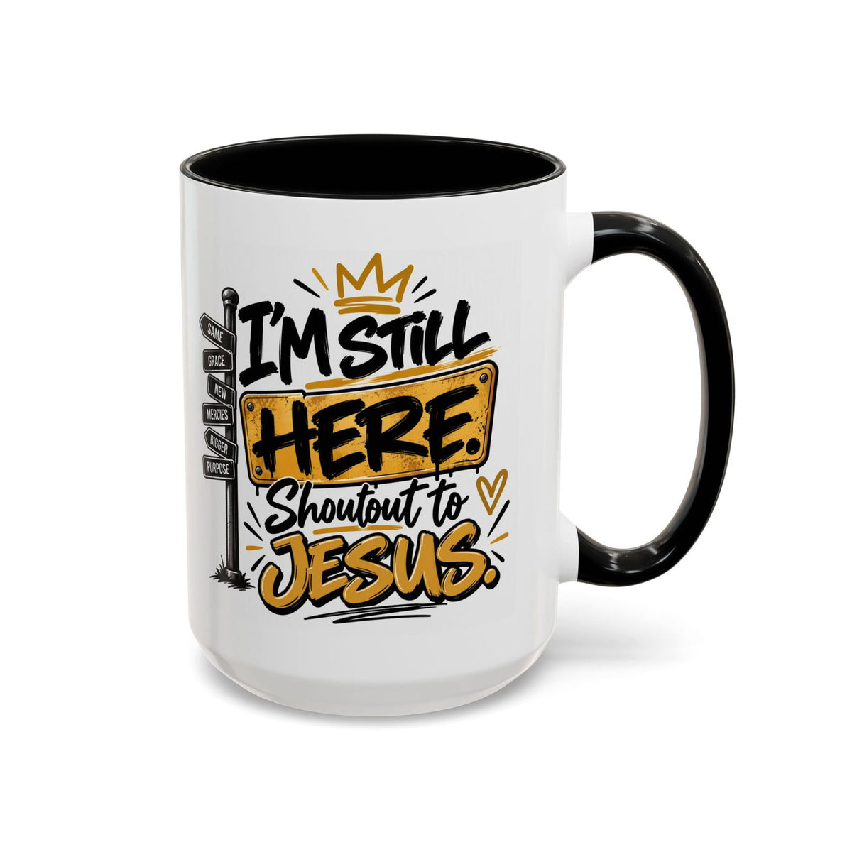 I’m Still Here. Shoutout to Jesus Funny Christian Coffee Mug - Claimed by God Designs