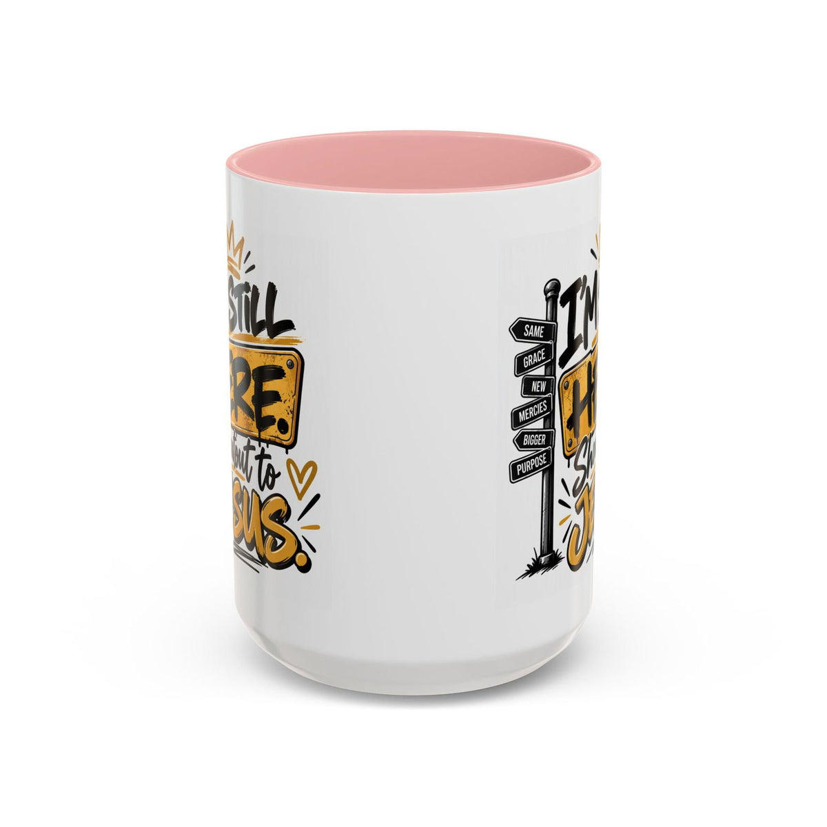 I’m Still Here. Shoutout to Jesus Funny Christian Coffee Mug - Claimed by God Designs