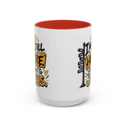 I’m Still Here. Shoutout to Jesus Funny Christian Coffee Mug - Claimed by God Designs