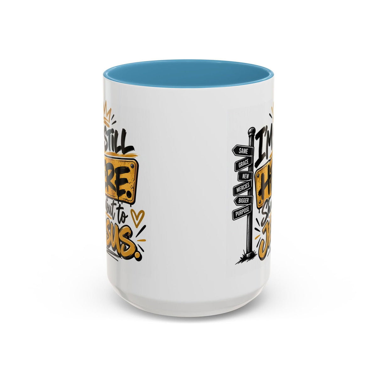 I’m Still Here. Shoutout to Jesus Funny Christian Coffee Mug - Claimed by God Designs