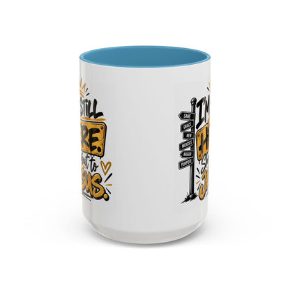 I’m Still Here. Shoutout to Jesus Funny Christian Coffee Mug - Claimed by God Designs