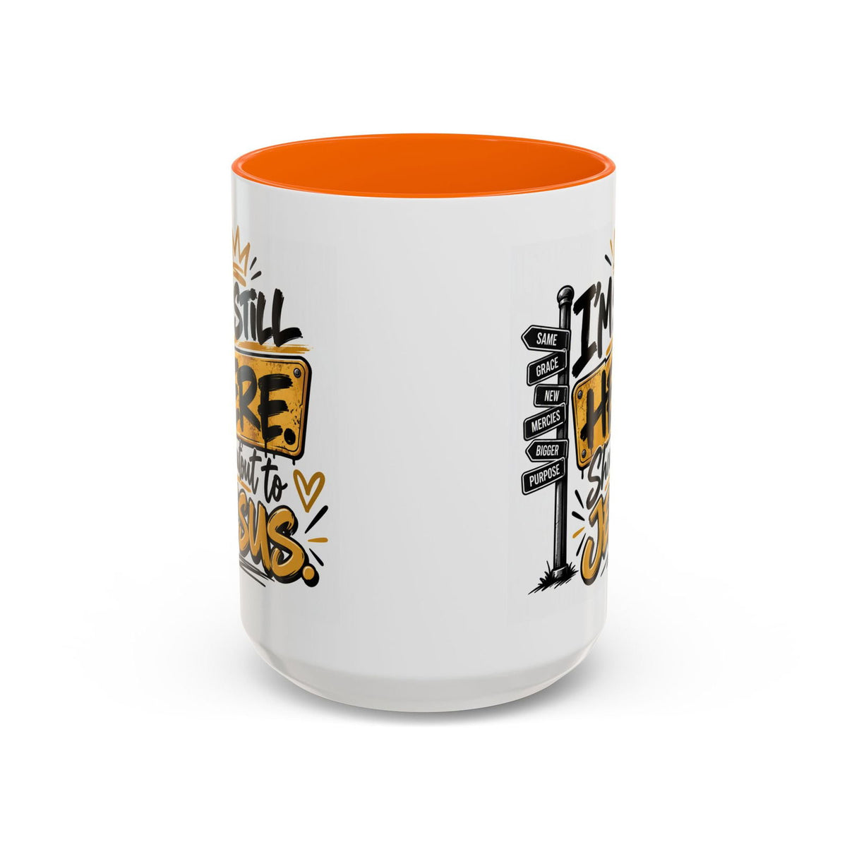 I’m Still Here. Shoutout to Jesus Funny Christian Coffee Mug - Claimed by God Designs