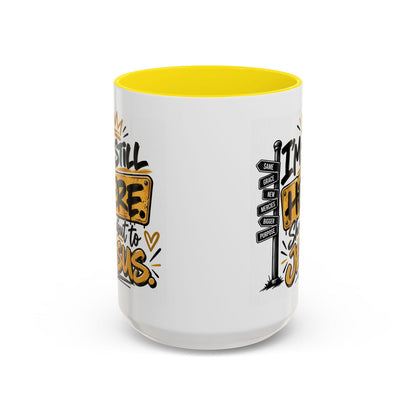 I’m Still Here. Shoutout to Jesus Funny Christian Coffee Mug - Claimed by God Designs