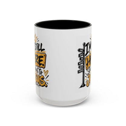 I’m Still Here. Shoutout to Jesus Funny Christian Coffee Mug - Claimed by God Designs