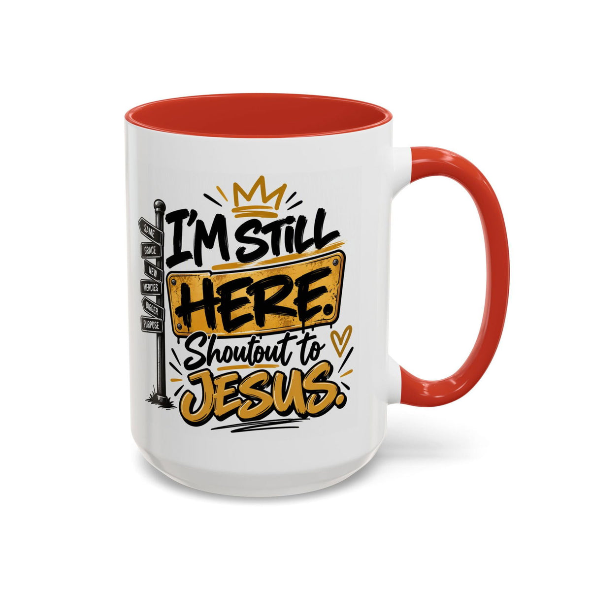 I’m Still Here. Shoutout to Jesus Funny Christian Coffee Mug - Claimed by God Designs