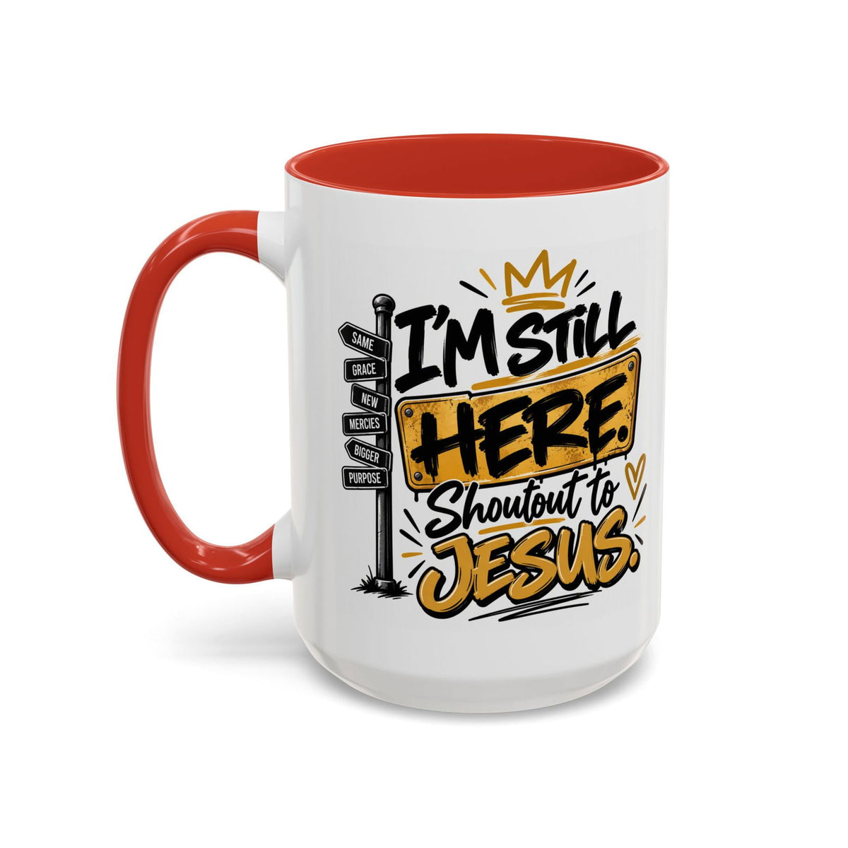 I’m Still Here. Shoutout to Jesus Funny Christian Coffee Mug - Claimed by God Designs