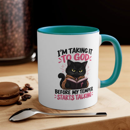 I'm Taking It To God Before My Temper Starts Talking Cat Mug — Funny Faith & Cat Lover Coffee Cup (11oz Accent) - ClaimedbyGodDesigns
