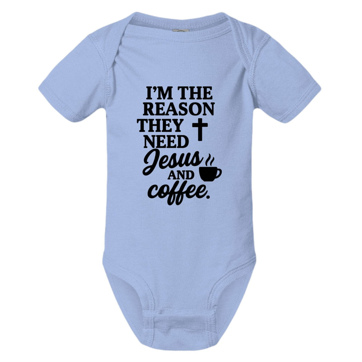 I'm The Reason They Need Him and Coffee Christian Baby Jumpsuit - ClaimedbyGodDesigns