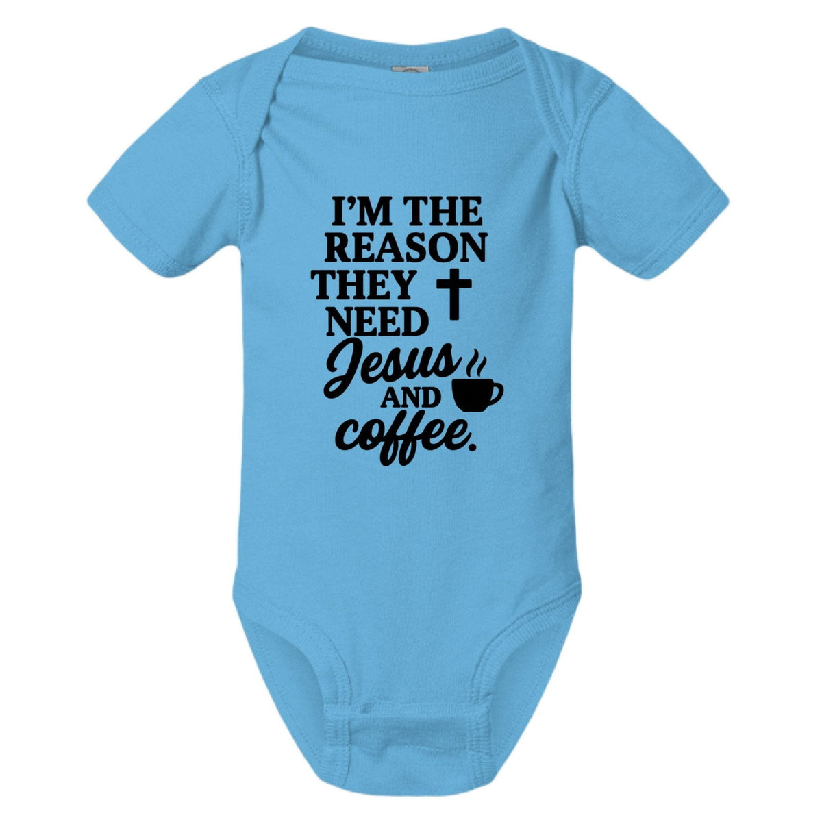 I'm The Reason They Need Him and Coffee Christian Baby Jumpsuit - ClaimedbyGodDesigns
