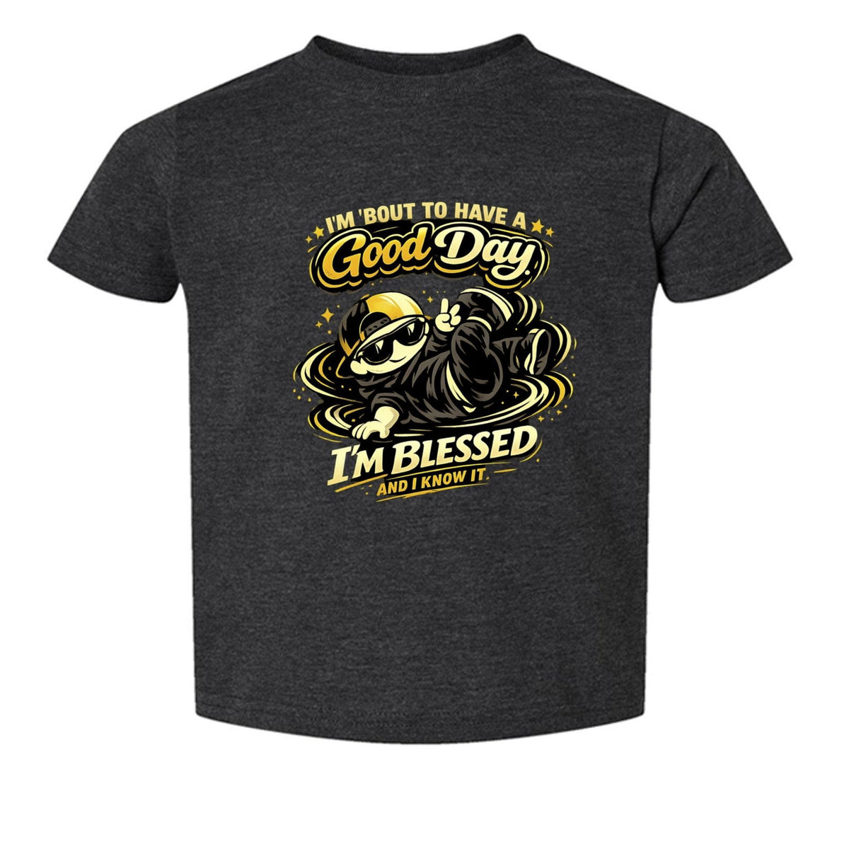 I'm 'bout To Have A Good Day I'm Blessed And I Know It Toddler Christian T-shirt - ClaimedbyGodDesigns