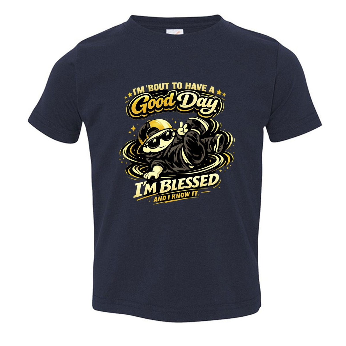 I'm 'bout To Have A Good Day I'm Blessed And I Know It Toddler Christian T-shirt - ClaimedbyGodDesigns