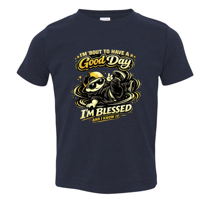 I'm 'bout To Have A Good Day I'm Blessed And I Know It Toddler Christian T-shirt - ClaimedbyGodDesigns