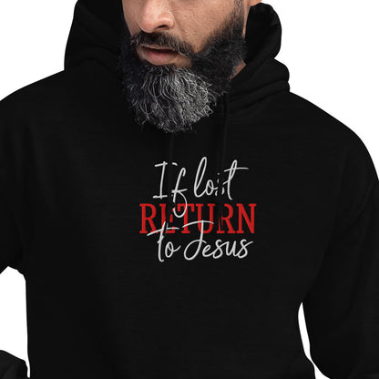 If Lost Return To  Unisex Christian Embroidered Hooded Sweatshirt - ClaimedbyGodDesigns