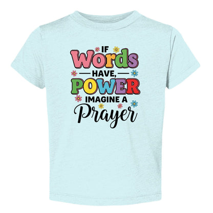 If Words Have Power Imagine A Prayer Baby Christian T-shirt - ClaimedbyGodDesigns